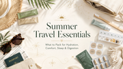 Summer Travel Essentials: What to Pack for a Healthier, More Comfortable Trip