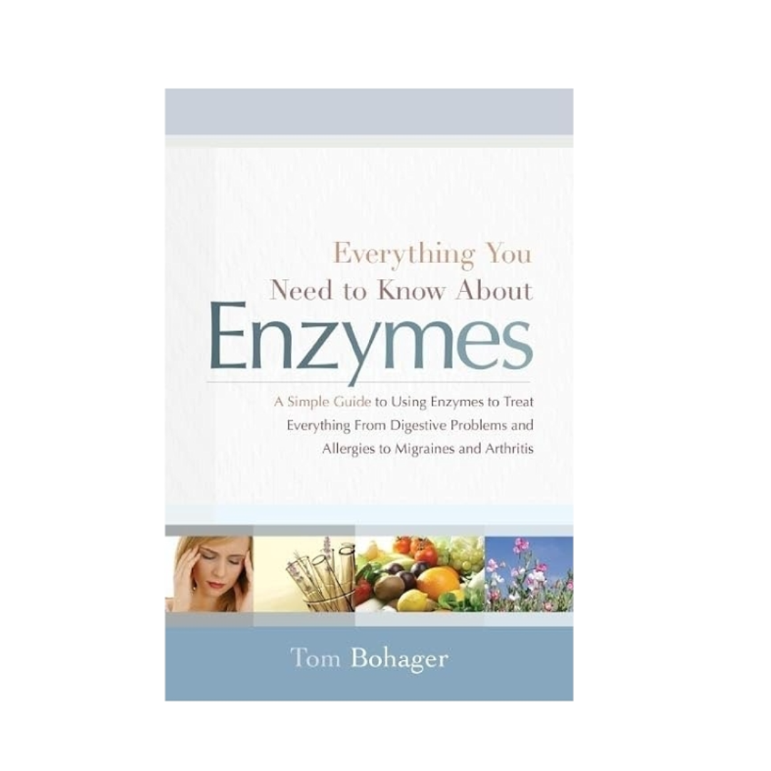 Everything You Need to Know About Enzymes - Tom Bohager - Paperback Book
